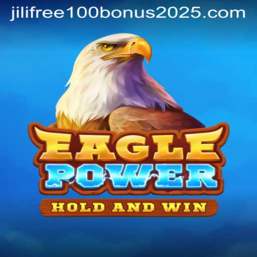 Discover the Thrills of EaglePower: Your Gateway to Adventure with Jili's Free 100 Bonus 2025