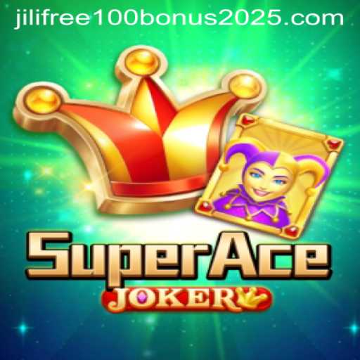 Discover the Thrills of SuperAceJoker and the Jili Free 100 Bonus 2025